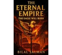 The Eternal Empire: The Eagle Will Burn
