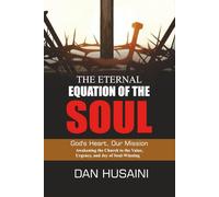 The Eternal Equation Of The Soul: God's Heart, Our Mission