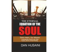 The Eternal Equation Of The Soul: God's Heart, Our Mission