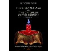 The Eternal Flame and the Children of the Promise Volume II: 12-W ook/Bible Study Leader Guide