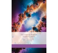 The Eternal Flow of Consciousness