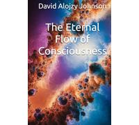 The Eternal Flow of Consciousness