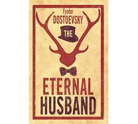 The Eternal Husband: Fyodor Dostoevsky