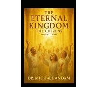 THE ETERNAL KINGDOM: The Citizens