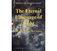 The Eternal Language of Light: The Beginning of the Cosmos