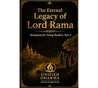 The Eternal Legacy of Lord Rama: Ramayana for Young Readers: Part 5