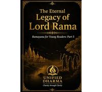 The Eternal Legacy of Lord Rama: Ramayana for Young Readers: Part 5