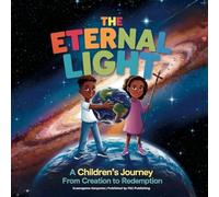 The Eternal Light: A Children's Journey from Creation to Redemption