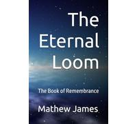 The Eternal Loom: The Book of Remembrance