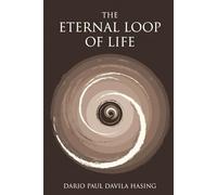 The Eternal Loop Of Life (THE TWELVE PATHS OF TRANSFORMATION)