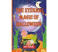 The Eternal Magic of Halloween (Halloween Chapter Book for Young Readers)