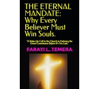 THE ETERNAL MANDATE: Why Every Believer Must Win Souls.: “A Wake-Up Call to the Church to Embrace the Great Commission Before It’s Too Late.”