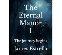 The Eternal Manor: The journey begins: 1