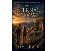The Eternal Now: 4 (A Thousand Years)