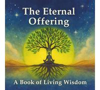The Eternal Offering: Timeless Quotes and Reflections for Personal Awakening