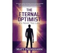 The Eternal Optimist: It's Never Too Late
