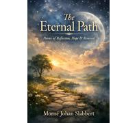 The Eternal Path: Spiritual Poetry on Faith, Stillness, and Trust in God