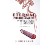 The Eternal Predicament Of William J. McCoy