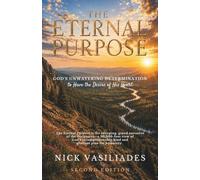 The Eternal Purpose: God's Unwavering Determination to Have the Desire of His Heart
