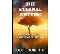 The Eternal Rhythm: Awakening, Solitude, And The Great Return.