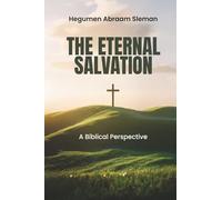 The Eternal Salvation: A Biblical Perspective