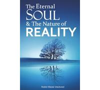 The Eternal Soul and the Nature of Reality