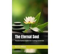 The Eternal Soul: Transformative Insights for a Lasting Connection