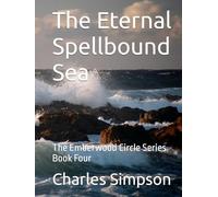 The Eternal Spellbound Sea: The Emberwood Circle Series Book Four