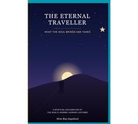 THE ETERNAL TRAVELER: WHAT THE SOUL BRINGS AND TAKES