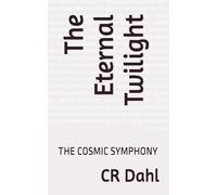 The Eternal Twilight: THE COSMIC SYMPHONY