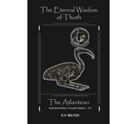 The Eternal Wisdom of Thoth, The Atlantean: Illustrated Edition | Emerald Tablets I - XV