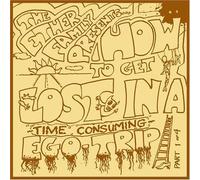 The Ether Family Presents - How to Get Lost in a Time Consuming Ego Trip-Part