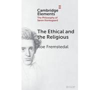 The Ethical and the Religious – Elements in the Philosophy of S?ren Kierkegaard