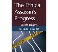 The Ethical Assassin’s Progress: Excess Deaths