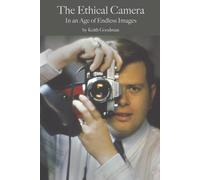 The Ethical Camera: In an Age of Endless Images