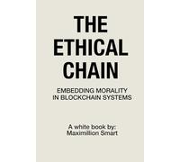 The Ethical Chain: Embedding Morality In Blockchain Systems