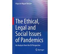 The Ethical, Legal and Social Issues of Pandemics: An Analysis from the EU Perspective