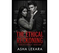 The Ethical Reckoning: An Erotic Second-Chance Workplace Romance (Code of Conduct Book One)