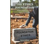 THE ETHICS FOUNDATION: When Integrity Is Not Just A Strategy