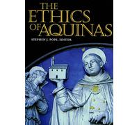The Ethics of Aquinas (Moral Traditions series)