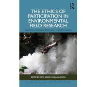 The Ethics of Participation in Environmental Field Research: Inclusion, Collaboration, and Transformation (Research and Teaching in Environmental Studies)