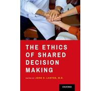 The Ethics of Shared Decision Making