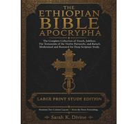 The Ethiopian Bible Apocrypha Large Print: The Complete Missing Books of the African Canon: 1 Enoch, Jubilees, and I-II-III Meqabyan Restored in Modern English for Deep Study