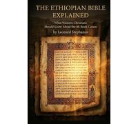 The Ethiopian Bible Explained: What Western Christians Should Know About the 88-Book Canon