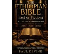 The Ethiopian Bible: Fact or Fiction?: A Courtroom Investigation