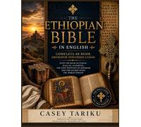 The Ethiopian Bible in English: Complete 88 Book Orthodox Tewahedo Canon, With the Book of Enoch, Jubilees, Meqabyan, the Lost Writings of Jeremiah, and the Sacred Texts the World Forgot