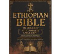 The Ethiopian Bible in English With Complete Large Print: The Collection of the Apocrypha of Orthodox Tewahedo Christian Church With Rejected ... Enoch, Jubilees, and the Ethiopic Didascalia