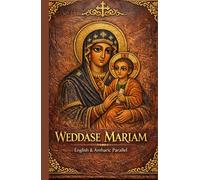 The Ethiopian Orthodox Prayer Book: Wudase Mariam (Theotokia) - A Traditional Church Prayer Book for Daily Devotion [Amharic English Bilingual ... Prayer Books(Amharic-English Parallel))