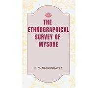 The Ethnographical SURVEY OF MYSORE