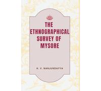 The Ethnographical SURVEY OF MYSORE